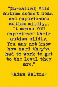 Adam Walton Mild Autism quote